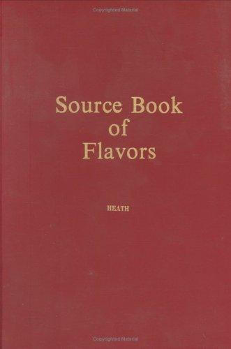 Source Book of Flavors: (Avi Sourcebook and Handbook Series) - Henry B. Heath - Books - Springer Verlag - 9780870553707 - September 15, 1981