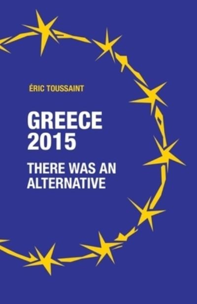 Cover for Eric Toussaint · Greece 2015: there was an alternative (Pocketbok) (2020)