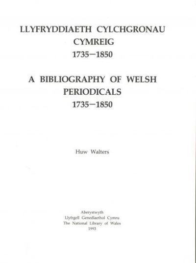 Cover for Huw Walters · Llyfryddiaeth Cylchgronau Cymreig 1735-1850 / Bibliography of Welsh Periodicals 1735-1850, A (Taschenbuch) [Bilingual edition] (1984)