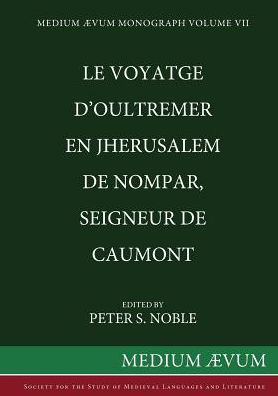 Le Voyatge D'oultremer en Jherusalem De Nompar, Seigneur De Caumont (Reprint) - Peter S Noble - Books - Ssmll - 9780907570707 - December 1, 1975