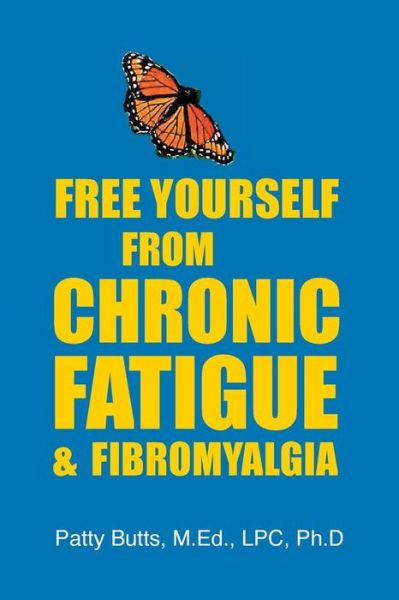 Cover for Patty Butts Ph D · Free Yourself from Chronic Fatigue &amp; Fibromyalgia (Paperback Book) (2008)