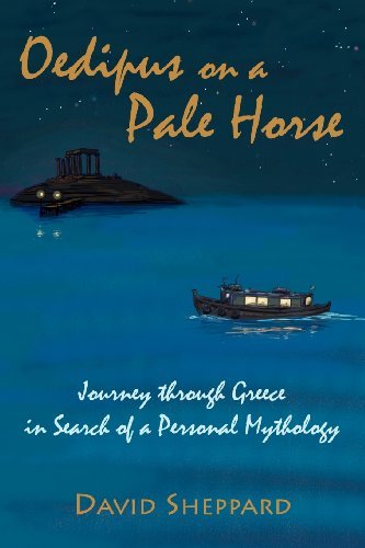 Cover for David Sheppard · Oedipus on a Pale Horse: Greek Journey in Search of a Personal Mythology (Paperback Book) (2008)