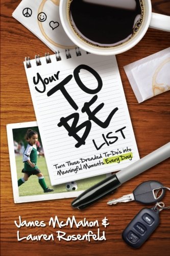 Cover for James Mcmahon · Your to Be List: Turn Those Dreaded To-do's into Meaningful Moments Every Day (Paperback Book) (2010)