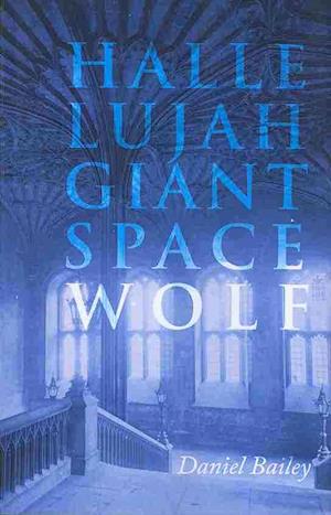 Cover for Daniel Bailey · Hallelujah, Giant Space Wolf (Paperback Book) (2012)