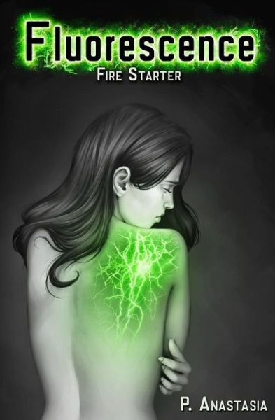 Cover for P Anastasia · Fluorescence: Fire Starter (Volume 1) (Paperback Bog) (2015)
