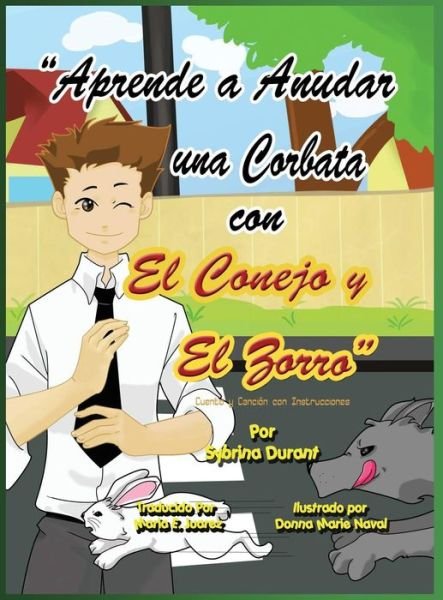 Cover for E. Juarez Maria · Aprende a Anudar Una Corbata Con El Conejo Y El Zorro (Innbunden bok) [Spanish, Large Type edition] (2014)