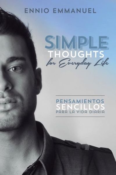 Cover for Ennio Emmanuel · Simple Thoughts for Everday Life / Pensamientos Sencillos Para La Vida Diaria (Paperback Bog) (2014)