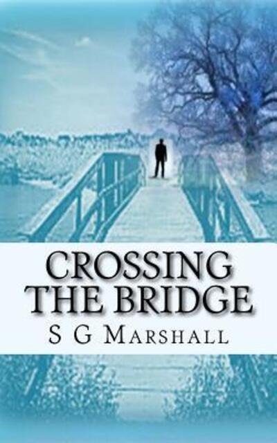 Cover for S G Marshall · Crossing the Bridge (Pocketbok) (2015)