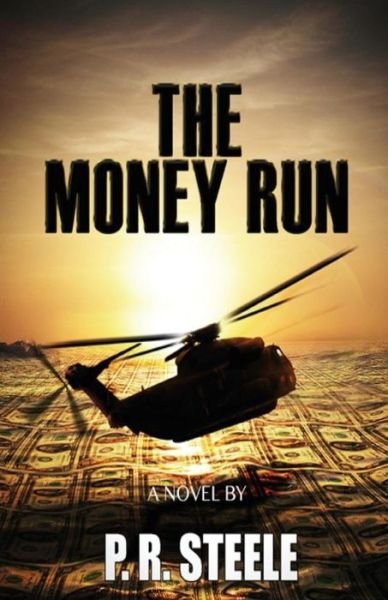 Cover for P R Steele · The Money Run (Paperback Book) (2014)