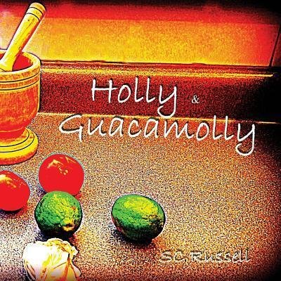 Cover for Sc Russell · Holly and Guacamolly (Paperback Book) (2016)