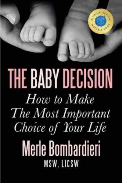 Cover for Merle a Bombardieri Msw Licsw · The Baby Decision: How to Make the Most Important Decision of Your Life (Paperback Book) [2nd edition] (2016)