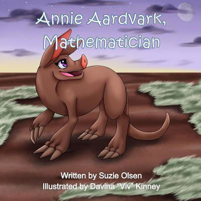 Cover for Suzie Olsen · Annie Aardvark, Mathematician (Paperback Book) (2017)