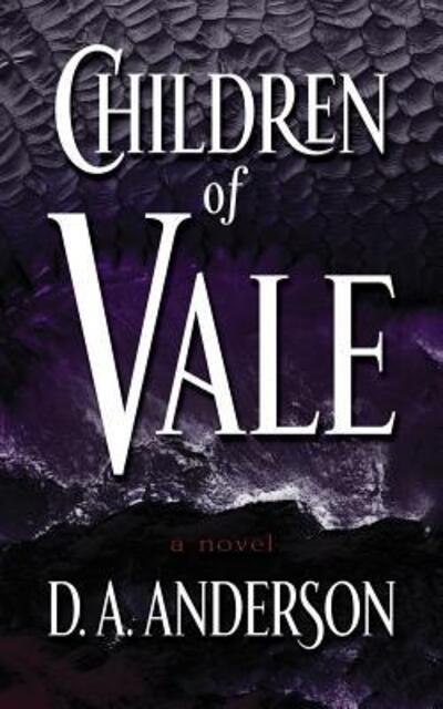 Children of Vale - D A Anderson - Bøger - Anderson Publishing - 9780999858707 - 18. februar 2018