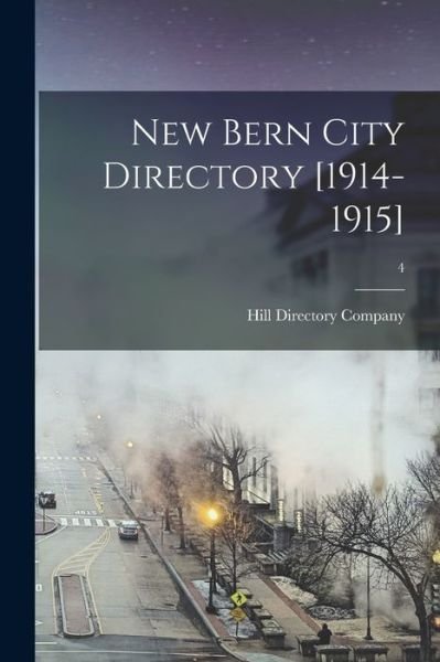 Cover for Hill Directory Company · New Bern City Directory [1914-1915]; 4 (Paperback Book) (2021)