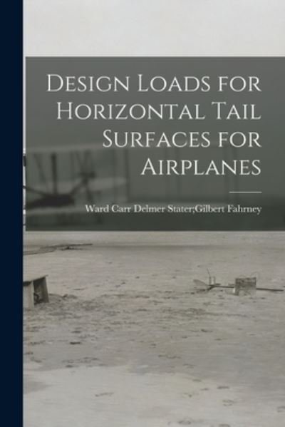 Cover for Delmer Stater Gilbert Ward Fahrney · Design Loads for Horizontal Tail Surfaces for Airplanes (Taschenbuch) (2021)