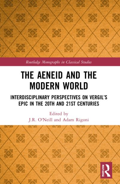 The Aeneid and the Modern World: Interdisciplinary Perspectives on Vergil’s Epic in the 20th and 21st Centuries - Routledge Monographs in Classical Studies (Pocketbok) (2024)