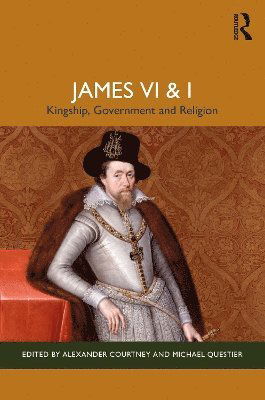 James VI and I: Kingship, Government and Religion -  - Books - Taylor & Francis Ltd - 9781032334707 - February 19, 2025