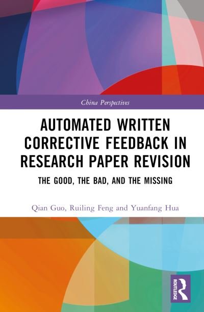 Cover for Qian Guo · Automated Written Corrective Feedback in Research Paper Revision: The Good, The Bad, and The Missing - China Perspectives (Hardcover bog) (2023)