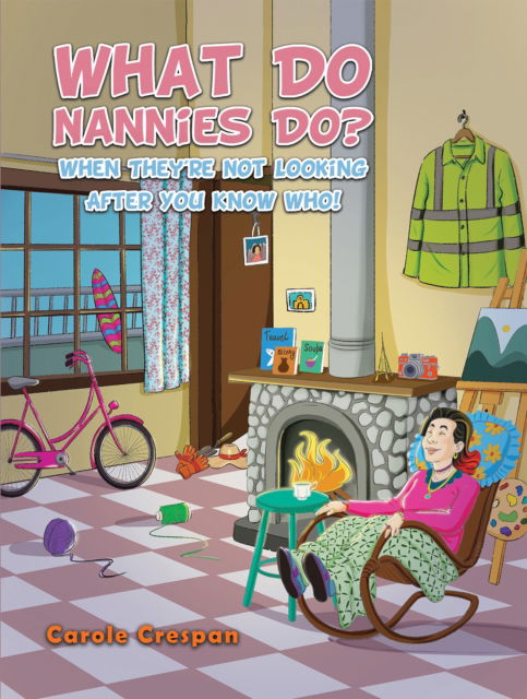 Cover for Carole Crespan · What Do Nannies Do? When They're Not Looking After You Know Who! (Paperback Book) (2024)