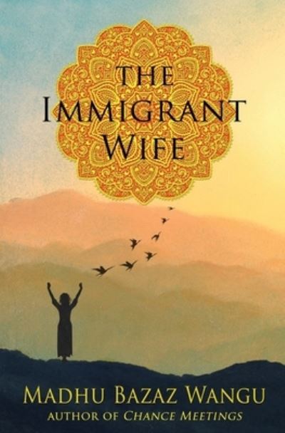 Cover for Madhu Bazaz Wangu · The Immigrant Wife (Paperback Book) (2021)