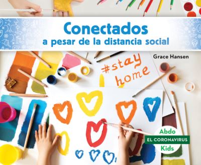 Cover for Grace Hansen · Conectados a Pesar de la Distancia Social (Staying Connected While Social Distancing) (Hardcover Book) (2020)