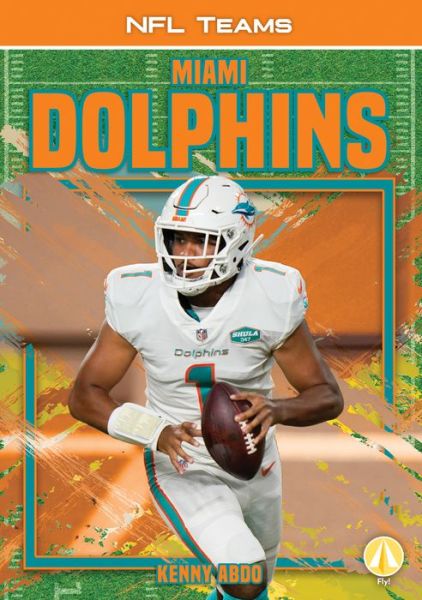 Cover for Kenny Abdo · Miami Dolphins (Inbunden Bok) (2021)