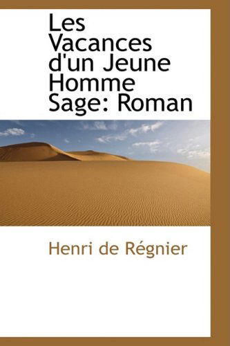 Cover for Henri De Régnier · Les Vacances D'un Jeune Homme Sage: Roman (Paperback Book) [French edition] (2009)