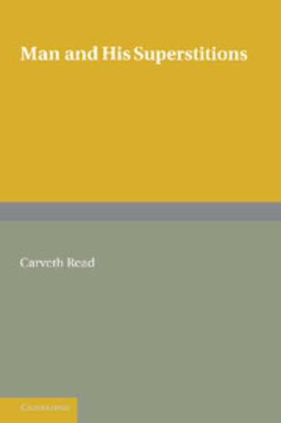 Cover for Carveth Read · Man and his Superstitions (Paperback Book) [2 Revised edition] (2012)