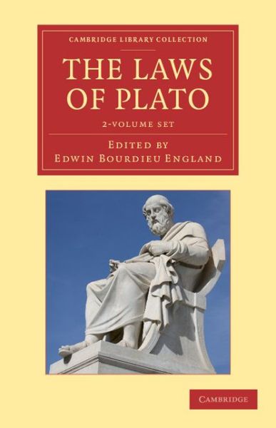 Cover for Plato · The Laws of Plato 2 Volume Set: Edited with an Introduction, Notes Etc. - Cambridge Library Collection - Classics (Book pack) (2013)