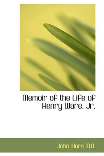 Cover for John Ware · Memoir of the Life of Henry Ware, JR. (Hardcover Book) (2009)