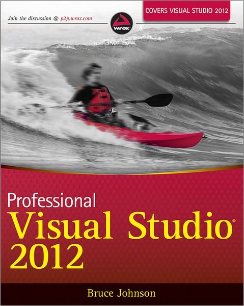 Professional Visual Studio 2012 - Bruce - Książki - John Wiley & Sons - 9781118337707 - 30 listopada 2012
