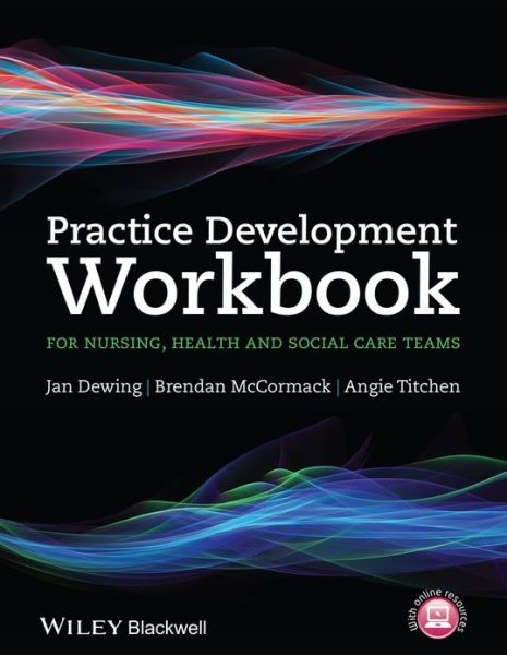Cover for Dewing, Jan (East Sussex Healthcare NHS Trust, East Sussex, England, UK) · Practice Development Workbook for Nursing, Health and Social Care Teams (Paperback Book) (2014)
