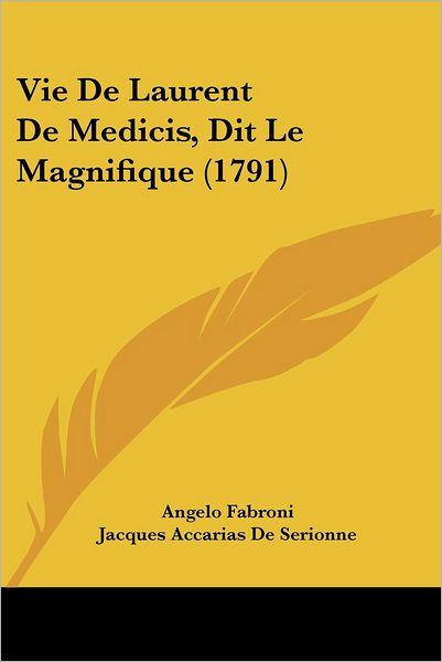 Cover for Angelo Fabroni · Vie De Laurent De Medicis, Dit Le Magnifique (1791) (Paperback Book) (2009)