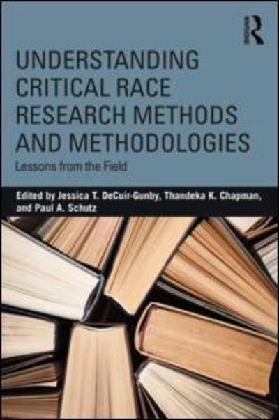 Cover for Taylor &amp; Francis · Understanding Critical Race Research Methods and Methodologies: Lessons from the Field (Paperback Book) (2018)