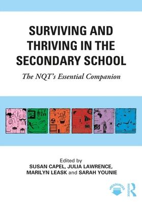 Cover for Capel, Susan (Brunel University, UK) · Surviving and Thriving in the Secondary School: The NQT's Essential Companion - Learning to Teach Subjects in the Secondary School Series (Paperback Book) (2019)