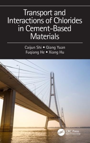 Cover for Shi, Caijun (Hunan University, China) · Transport and Interactions of Chlorides in Cement-based Materials (Hardcover Book) (2019)