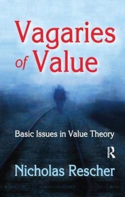 Cover for Nicholas Rescher · Vagaries of Value: Basic Issues in Value Theory (Paperback Book) (2017)