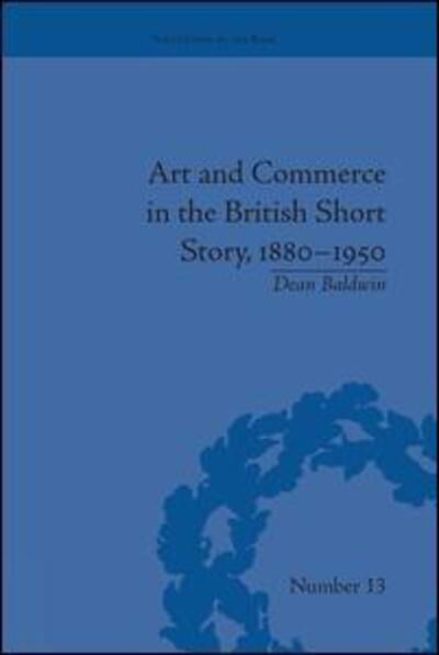 Cover for Dean Baldwin · Art and Commerce in the British Short Story, 1880–1950 - The History of the Book (Taschenbuch) (2016)