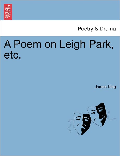 Cover for James King · A Poem on Leigh Park, Etc. (Pocketbok) (2011)