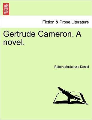 Cover for Robert Mackenzie Daniel · Gertrude Cameron. a Novel. (Taschenbuch) (2011)