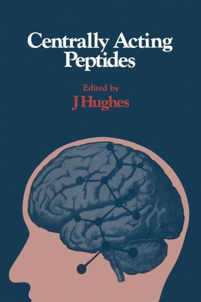 Cover for John Hughes · Centrally Acting Peptides (Pocketbok) [1st ed. 1978 edition] (1978)