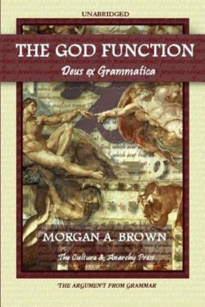 Cover for Morgan A. Brown · The God Function: Deus Ex Grammatica (Paperback Book) (2019)