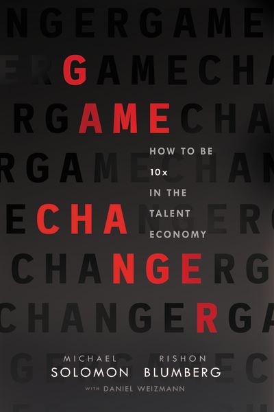 Cover for Michael Solomon · Game Changer: How to Be 10x in the Talent Economy (Hardcover Book) (2020)