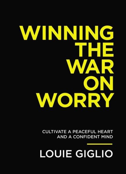 Cover for Louie Giglio · Winning the War on Worry (Paperback Book) (2022)