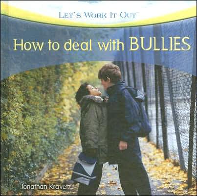 Cover for Jonathan Kravetz · How to Deal with Bullies (Let's Work It Out) (Hardcover Book) (2006)