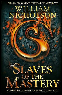 Slaves of the Mastery - The Wind on Fire Trilogy - William Nicholson - Książki - HarperCollins Publishers - 9781405239707 - 7 marca 2011