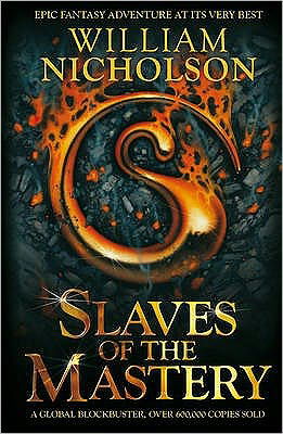 Slaves of the Mastery - The Wind on Fire Trilogy - William Nicholson - Livros - HarperCollins Publishers - 9781405239707 - 7 de março de 2011