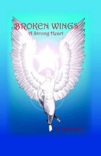 Cover for G. Lavonne · Broken Wings: a Strong Heart (Hardcover Book) (2005)