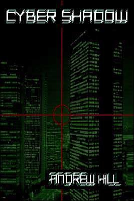 Cover for Andrew Hill · Cyber Shadow (Innbunden bok) (2003)