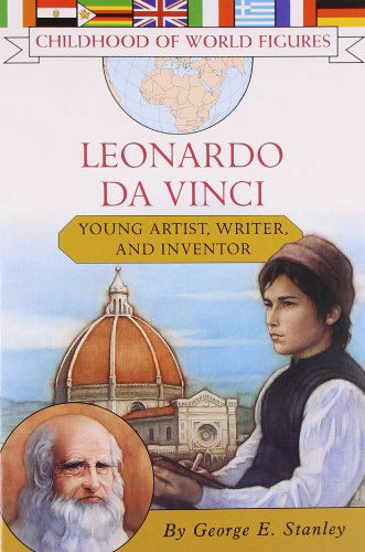 Cover for George E. Stanley · Leonardo Da Vinci: Young Artist, Writer, and Inventor (Childhood of World Figures) (Taschenbuch) (2005)